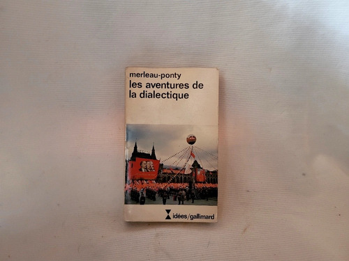 Imagen 1 de 6 de Les Aventures De La Dialectique Merleau Ponty Gallimard 
