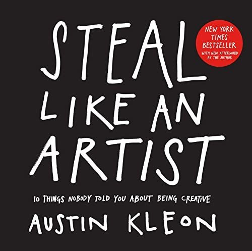 Book : Steal Like An Artist 10 Things Nobody Told You About