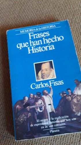 Frases Que Han Hecho Historia Carlos Fisas Planeta (Usado)