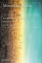 Comprar Lo Que Nos Debemos Unos A Otros - Minouche Shafilk