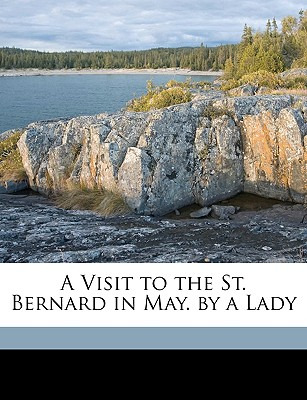 Libro A Visit To The St. Bernard In May. By A Lady - Pass...