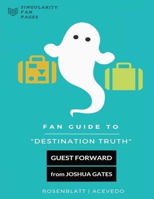 Libro Fan Guide To Destination Truth : A Fan-written Book...