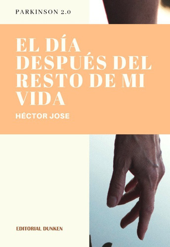 El Dia Despues Del Resto De Mi Vida - Jose Hector (libro) -