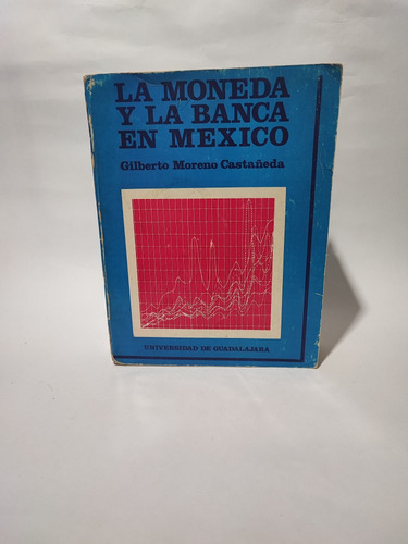 La Moneda Y La Banca En México Moreno Castañeda 