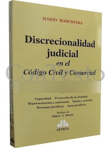 Discrecionalidad Judicial En El Codigo Civil Y, de Mario Marciotra. Editorial Astrea en español