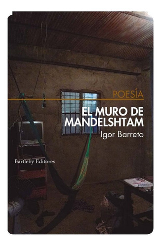 El Muro De Mandelshtam, De Igor Barreto. Editorial Bartleby Editores,s.l En Español