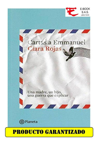 Cartas A Emmanuel, De Clara Rojas. Editorial Planeta En Español