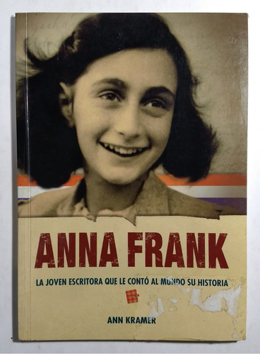 Ana Frank . La Joven Escritora Que Le Contó Al Mundo ...