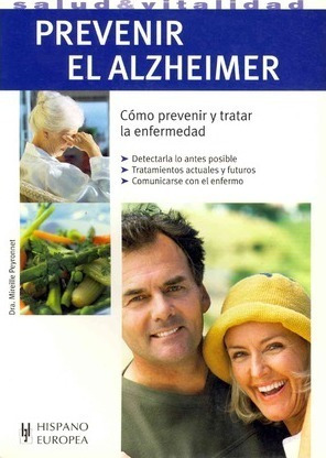 Prevenir El Alzheimer : Como Prevenir Y Tratar La Enfermedad