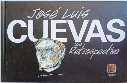 Jose Luis Cuevas Una Retrospectiva