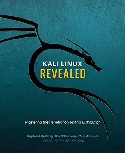 Kali Linux Revealed: Penetration Testing Distribution