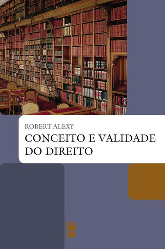 Conceito e validade do direito, de Alexy, Robert. Editora WMF Martins Fontes, capa mole, edição 1ª edição - 2009 em português