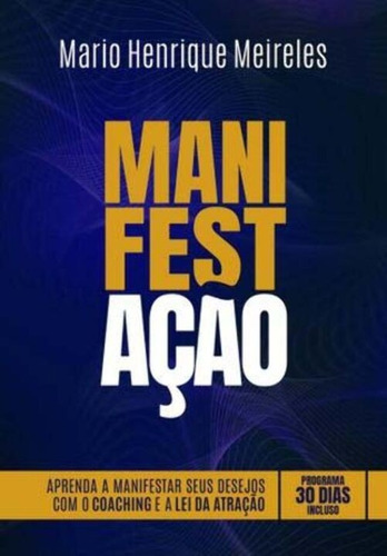 Manifestação: Aprenda A Manifestar Seus Desejos Com O Coachi