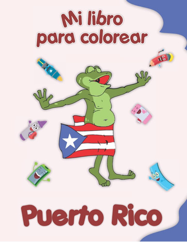 Libro: Mi Libro Para Colorear Sobre Puerto Rico: Dibujos Par