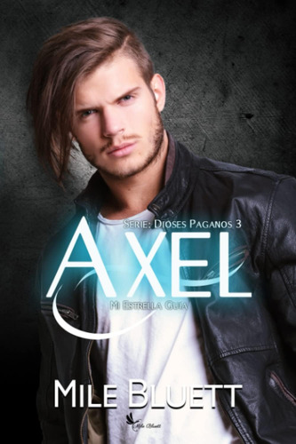 Libro: Axel: Mi Estrella Guía (los Baardsson) (spanish Editi