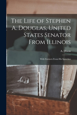 Libro The Life Of Stephen A. Douglas, United States Senat...