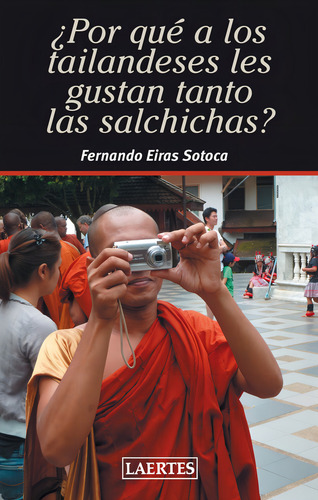 Ãâ¿por Quãâ© A Los Tailandeses Les Gustan Tanto Las Salchichas?, De Eiras Sotoca, Fernando. Editorial Laertes Editorial, S.l., Tapa Blanda En Español