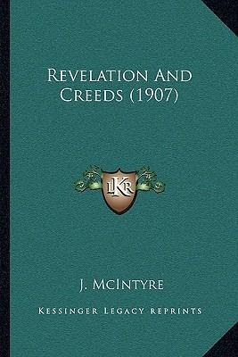 Libro Revelation And Creeds (1907) - J Mcintyre