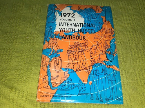 1972 / Volume I International Youth Hostel Handbook