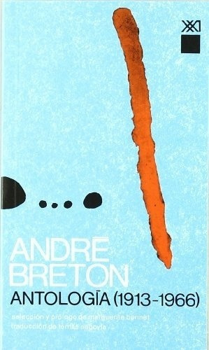 Antologia 1913 - 1966 - Breton, Andre, De Breton, André. Editorial Siglo Xxi En Español
