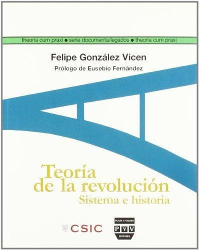 Teoria De La Revolucion. Sistema E Historia P&valdes