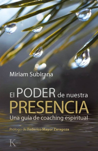 El Poder De Nuestra Presencia. Una Guía De Coaching 