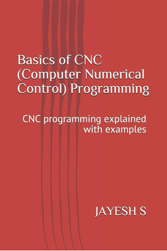 Libro: Basics Of Cnc (computer Numerical Control) Cnc With