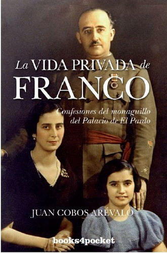 La Vida Privada De Franco, De Cobos Arévalo, Juan. Editorial Books4pocket, Tapa Blanda En Español