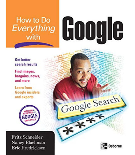 How To Do Everything With Google (en Inglés) / Fritz Schneid