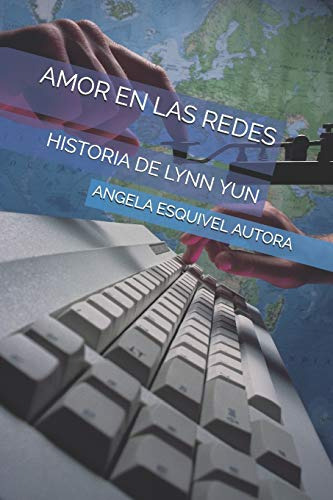 Amor En Las Redes: La Historia De Lynn Yun: 1 -el Relato Imp