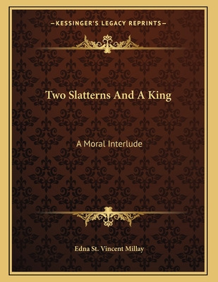 Libro Two Slatterns And A King: A Moral Interlude - Milla...