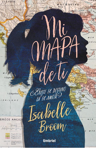 MI MAPA DE TI, de BROOM ISABELLE. Editorial Umbriel, tapa blanda en español