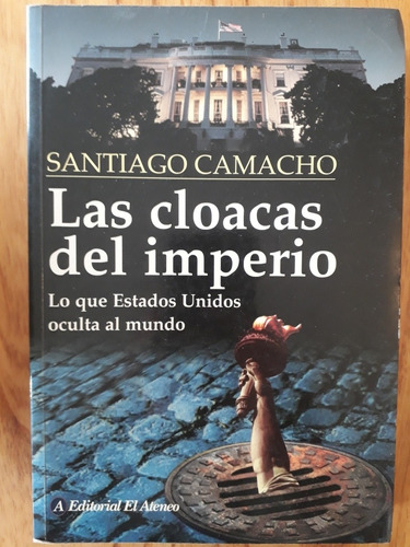Las Cloacas Del Imperio - Santiago Camacho