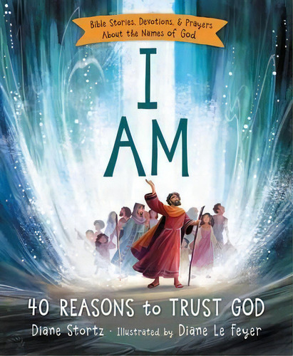 I Am : 40 Reasons To Trust God, De Diane Stortz. Editorial Thomas Nelson Publishers, Tapa Dura En Inglés
