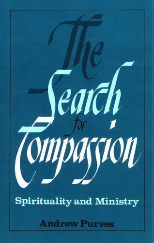 The Search For Compassion, De Andrew Purves. Editorial Westminster John Knox Press U S, Tapa Blanda En Inglés