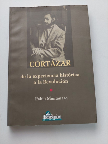 Cortázar De La Experiencia Histórica A La Revolución 