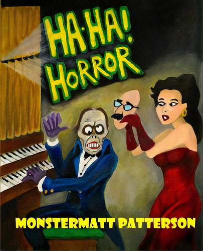 Ha-ha! Horror, De Patterson, Monstermatt. Editorial Createspace, Tapa Blanda En Inglés