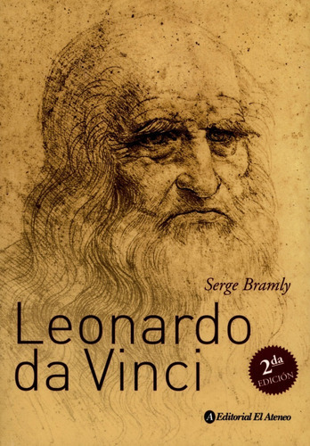 Leonardo Da Vinci, De Serge Bramly. Editorial El Ateneo En Español