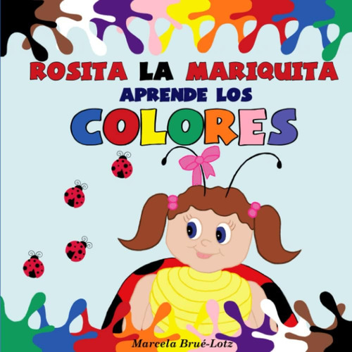 Libro: Rosita La Mariquita Aprende Los Colores (spanish Edit