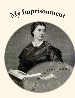Libro My Imprisonment: And The First Year Of Abolition Ru...