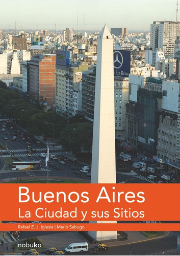 Buenos Aires La Ciudad Y Sus Sitios