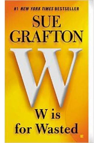 W Is For Wasted: A Kinsey Millhone Novel (book 23), De Grafton, Sue. Editorial Berkley Books, Tapa Blanda En Inglés