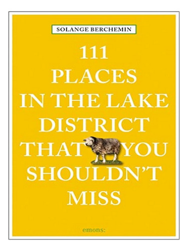 111 Places In The Lake District That You Shouldn't Mis. Eb17