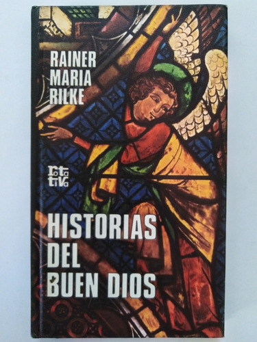 Rainer Maria Rilke - Historia Del Buen Dios