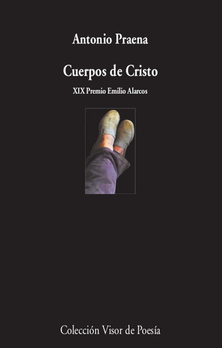 CUERPOS DE CRISTO, de PRAENA, ANTONIO. Editorial VISOR LIBROS, S.L., tapa blanda en español