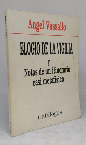 Elogio De La Vigilia Y Nota De Un Itinerario Casi Metafisico