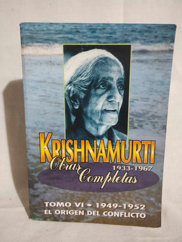 Krishnamurti Obras Completas 1933/1967 - Tomo 6, 1949/52