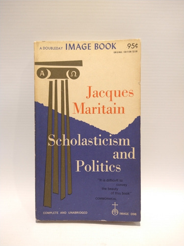 Scholasticism And Politics Jacques Maritain Image Books