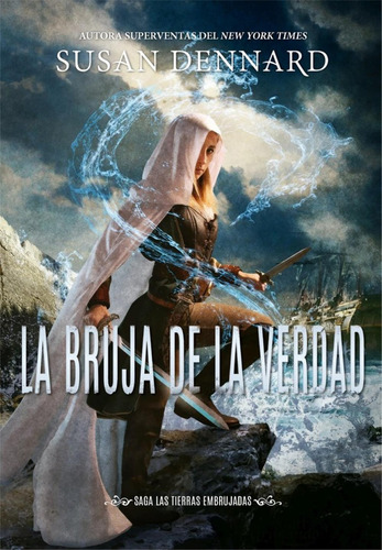 La Bruja De La Verdad - Saga Las Tierras Embrujadas Dennard