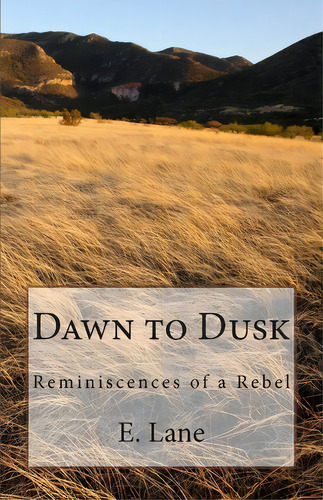 Dawn To Dusk, De E H Lane. Editorial Createspace Independent Publishing Platform, Tapa Blanda En Inglés